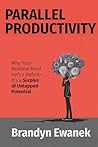 Parallel Productivity: Why Your Restless Mind Isn’t a Deficit, It’s a Surplus of Untapped Potential (The Human Potential Project)