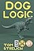 Dog Logic: A Thystopian Satire, Book 1 (The Dog Logic Triptych)