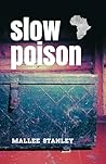 Slow Poison: a So...