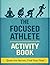 The Focused Athlete Activity Book by Tami Matheny