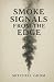 Smoke Signals from the Edge