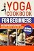 Yoga Cookbook for Beginners...