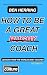How to be a Great Coach Vol...