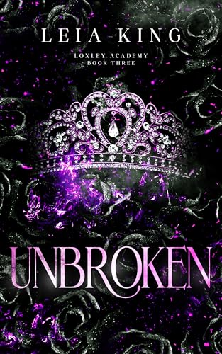 UNBROKEN: A Dark Paranormal Academy Reverse Harem Romance (LOXLEY ACADEMY Book 3)