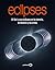 Eclipses: El sol y sus eclipses en la ciencia, la historia y las artes