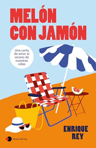 Melón con jamón: Crónica sentimental de un país al sol (Paperback)