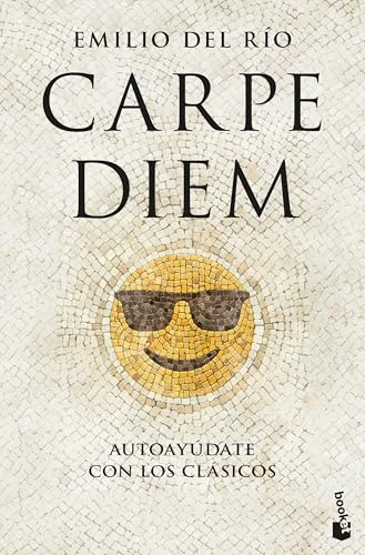 Portada de Carpe diem: Autoayúdate con los clásicos, de Emilio Del Rio