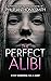The Perfect Alibi by Philip Anthony Smith