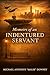 Memoirs of an Indentured Se...