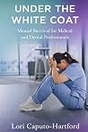 Under the White Coat by Lori Caputo-Hartford Under the White Coat by Lori Caputo-Hartford