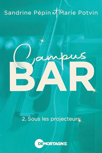 Campus Bar - 2 : Sous les projecteurs (Kindle Edition)