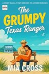 The GRUMPY Texas Ranger (The GRUMPY Series) The GRUMPY Texas Ranger (The GRUMPY Series)