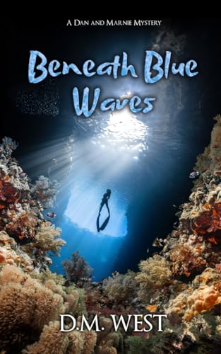 Beneath Blue Waves (Dan and Marnie Mysteries Book 1)