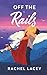 Off the Rails by Rachel Lacey Off the Rails by Rachel Lacey