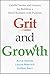 Grit and Growth: Candid Stories and Lessons for Building a Small Business with Purpose
