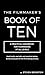 The Filmmaker's Book of Ten by Steven Bernstein