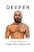 Deeper: A Memoir By Ryan James Abraham
