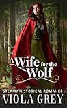 A Wife For The Wolf: Steamy Historical Romance Novella (His Unexpected Bride)