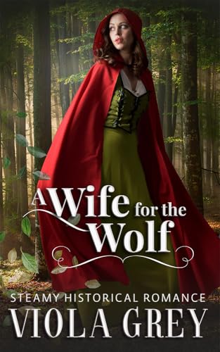 A Wife For The Wolf: Steamy Historical Romance Novella (His Unexpected Bride)