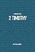 Looking into 2 Timothy
