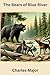 The Bears of Blue River by Charles Major