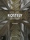 Kostely: 70 nejkrásnějších sakrálních staveb v Čechách a na Moravě Kostely: 70 nejkrásnějších sakrálních staveb v Čechách a na Moravě