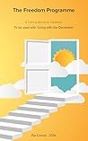 The Freedom Programme: A Training Manual for Facilitators: To be used with the book, Living with the Dominator The Freedom Programme: A Training Manual for Facilitators: To be used with the book, Living with the Dominator
