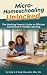 Micro-Homeschooling Unlocke...