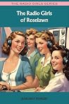 THE RADIO GIRLS OF ROSELAWN by Margaret Penrose