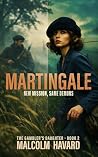 Martingale: New mission, same demons (The Gambler's Daughter Series. A young SOE agent must battle her demons as well as the Gestapo in wartime France Book 2)