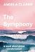 The Symphony: a novel about...