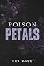 Poison Petals (The Broken Devotion Duet)