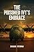 The Poisoned Ivy’s Embrace: A Historical Espionage Thriller Inspired by True Events (Torn by Duty Book 2)