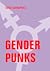 Gender Punks: Über trans Pionier*innen und die Kunst, widerständig zu leben