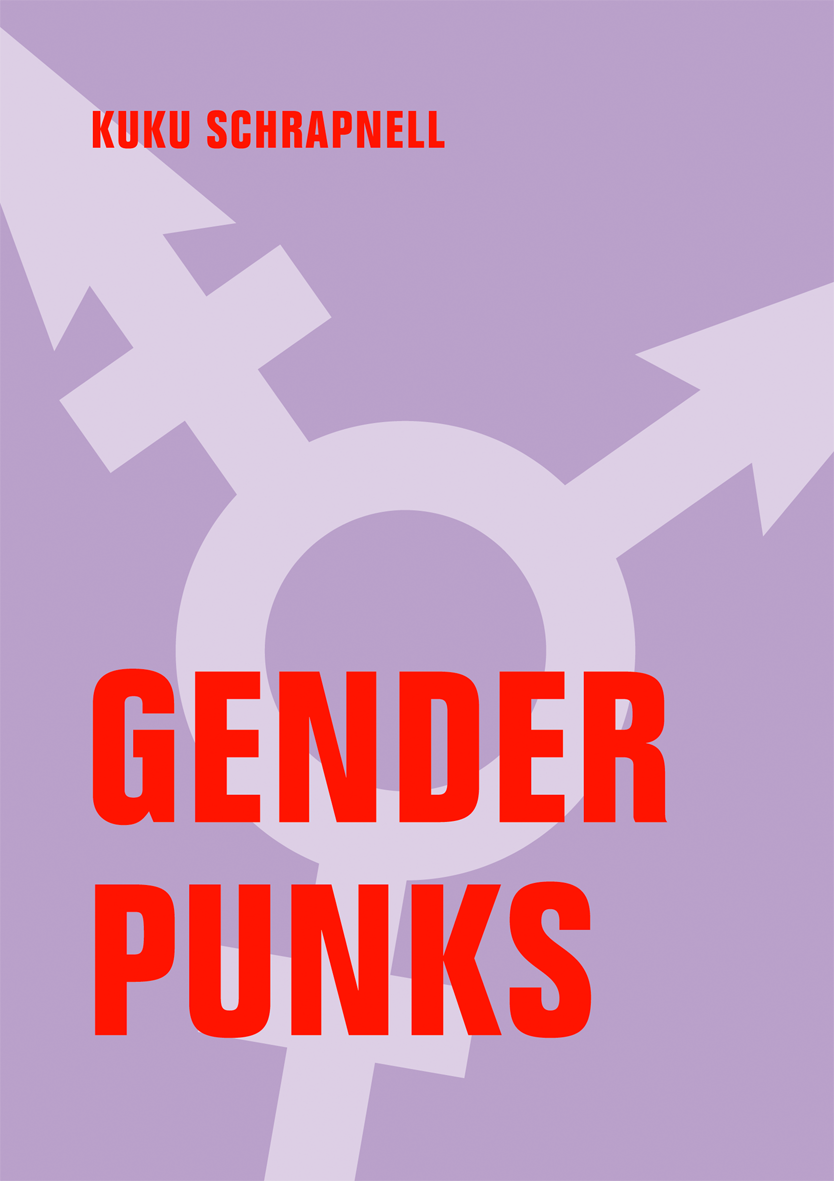 Gender Punks: Über trans Pionier*innen und die Kunst, widerständig zu leben (Paperback)
