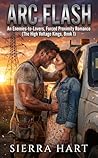 Arc Flash: An Enemies-to-Lovers, Forced Proximity Romance (The High Voltage Kings Series, Book 1)