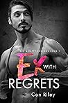 Ex With Regrets by Con Riley