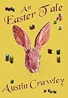 An Easter Tale by Austin Crawley