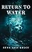 Return to Water by Luna Asli Kolcu