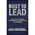 BUILT TO LEAD: A Practical ...