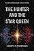 The Hunter and the Star Queen
