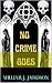 NO CRIME GOES...: A GOTHPUN...