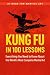 Kung Fu in 100 Lessons: Eve...
