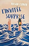 L’invitée surprise by Alison Espach