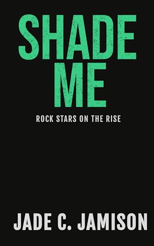 Shade Me (Rock Stars on the Rise, #4)