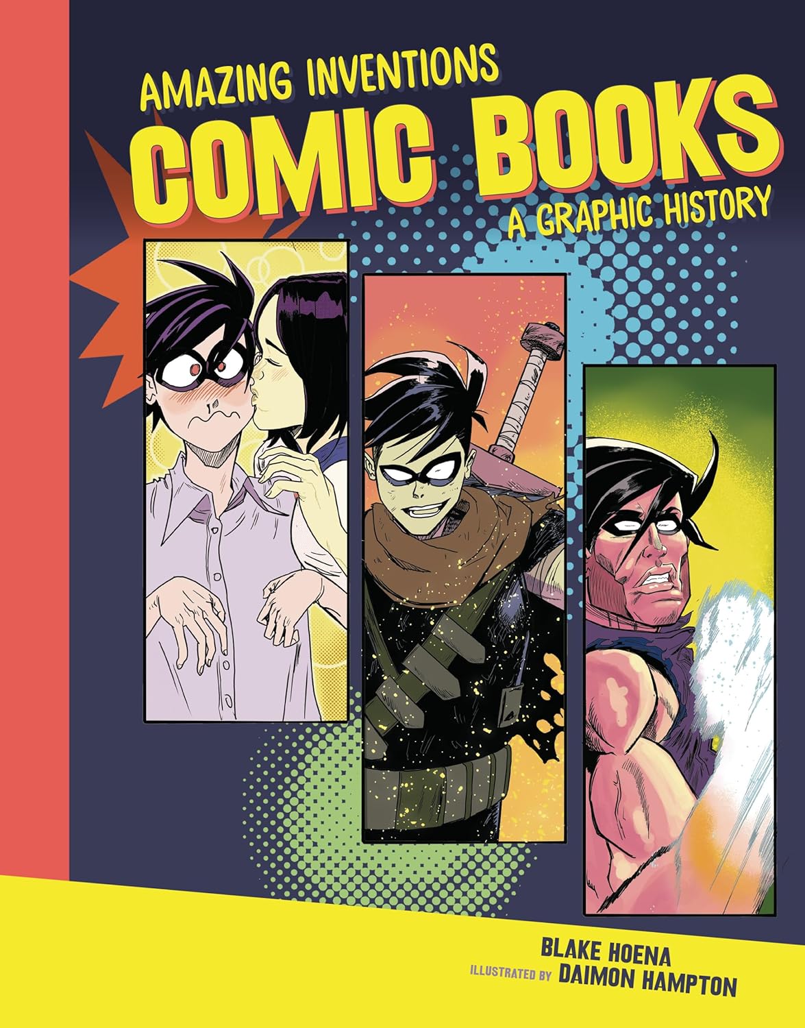 Comic Books: A Graphic History (Amazing Inventions)