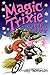 Magic Trixie Sleeps Over (Magic Trixie, #2)