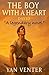 The Boy With a Heart: A Leg...