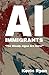 AI Immigrants: The Bloody A...