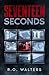 Seventeen Seconds by R.O. Walters